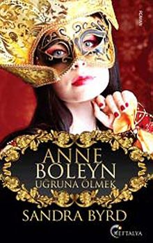 Anne Boleyn Uğruna Ölmek