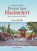 Osmanlı Yetimi Bosna'nın Hazineleri & Bosna'da Yaşanmış Hayat Hikayeleri