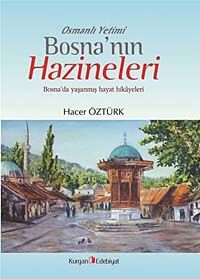 Osmanlı Yetimi Bosna'nın Hazineleri & Bosna'da Yaşanmış Hayat Hikayeleri
