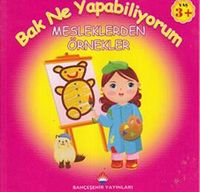 Bak Ne Yapabiliyorum - Mesleklerden Örnekler