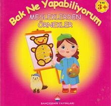 Bak Ne Yapabiliyorum - Mesleklerden Örnekler