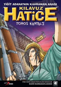 Yiğit Adana'nın Kahraman Anası Kılavuz Hatice & Toros Kartalı