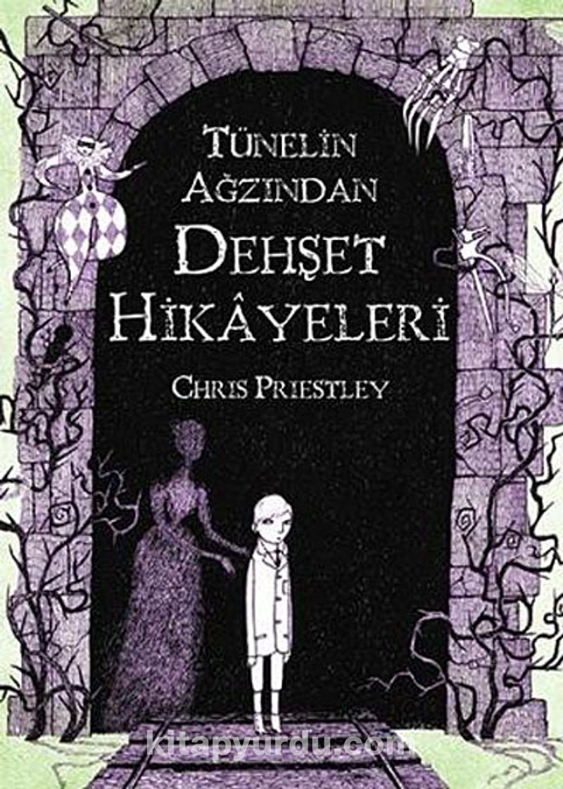 Tünelin Ağzından Dehşet Hikayeleri - Chris Priestley | kitapyurdu.com