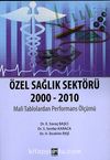 Özel Sağlık Sektörü 2000 - 2010 & Mali Tablolardan Performans Ölçümü