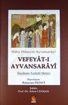 Hafız H&uuml;seyin Ayvansarayi Vefeyat-ı Ayvansarayi (İnceleme-Tenkitli-Metin)
