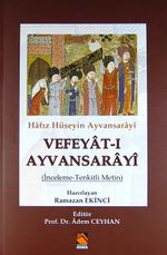 Hafız Hüseyin Ayvansarayi Vefeyat-ı Ayvansarayi (İnceleme-Tenkitli-Metin)