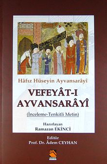 Hafız Hüseyin Ayvansarayi Vefeyat-ı Ayvansarayi (İnceleme-Tenkitli-Metin)