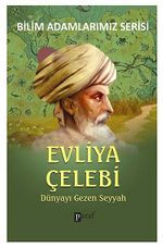 Evliya Çelebi & Dünyayı Gezen Seyyah