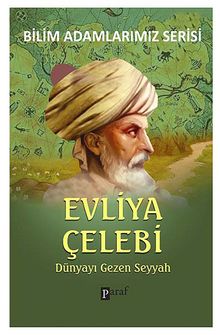 Evliya Çelebi & Dünyayı Gezen Seyyah
