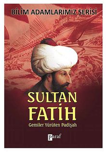 Sultan Fatih & Gemiler Yürüten Padişah