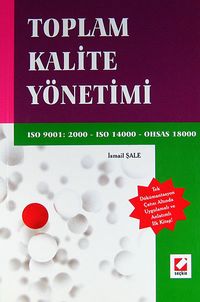 Toplam Kalite Yönetimi & IsO 9001:2000 - ISO 14000 - OHSAS 18000