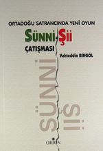 Ortadoğu Satrancında Yeni Oyun: Sünni - Şii Çatışması