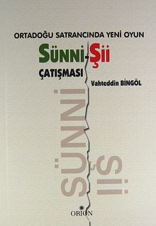 Ortadoğu Satrancında Yeni Oyun: Sünni - Şii Çatışması