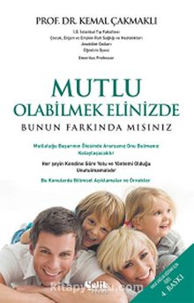 Mutlu Olabilmek Elinizde Bunun Farkında Mısınız - Prof. Dr. Kemal Çakmaklı
