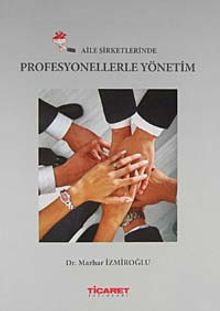 Aile Şirketlerinde Profesyonellerle Yönetim