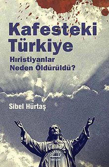 Kafesteki Türkiye & Hıristiyanlar Neden Öldürüldü?
