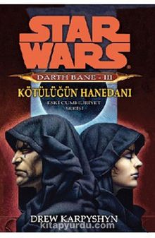 Kötülüğün Hanedanı - Star Wars Darth Bane-III
