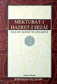 Mektubat-ı Hazret-i Sezai - Hasan Sezai-yi Gülşeni