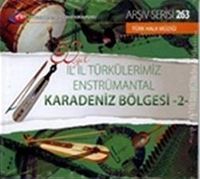 TRT Arşiv Serisi 263 / 50.Yıl İl İl Türkülerimiz Enstrümantal Karadeniz Bölgesi -2
