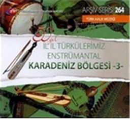 TRT Arşiv Serisi 264 / 50.Yıl İl İl Türkülerimiz Enstrümantal Karadeniz Bölgesi -3