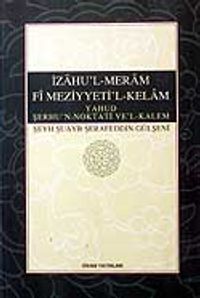 İzahu'l-Meram Fi Meziyyeti'l-Kelam Yahud Şerhu'n Noktati Ve'l-Kelam