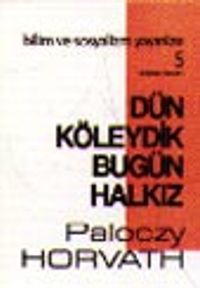 Dün Köleydik Bugün Halkız