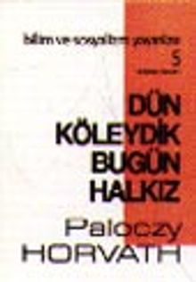 Dün Köleydik Bugün Halkız