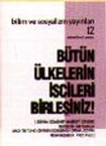 Bütün Ülkelerin İşçileri Birleşiniz!