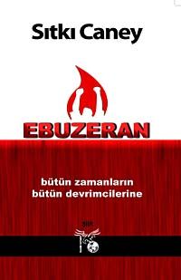 Ebuzeran & Bütün Zamanların Bütün Devrimcilerine