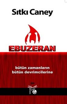 Ebuzeran & Bütün Zamanların Bütün Devrimcilerine