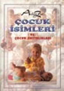 A'dan Z'ye Çocuk İsimleri ve Hastalıkları