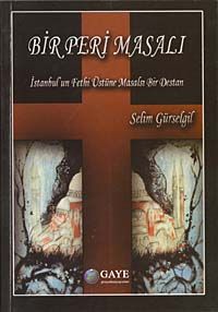 Bir Peri Masalı & İstanbul'un Fethi Üzerine Masalsı Bir Destan
