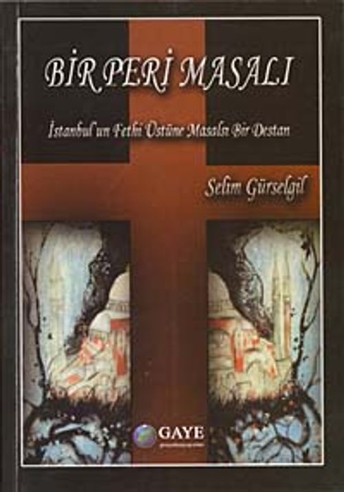 Bir Peri Masalı & İstanbul'un Fethi Üzerine Masalsı Bir Destan