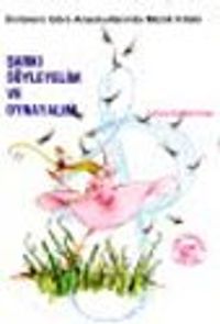 Şarkı Söyleyelim Oynayalım /Ünitelere Göre Anaokullarında Müzik Kitabı