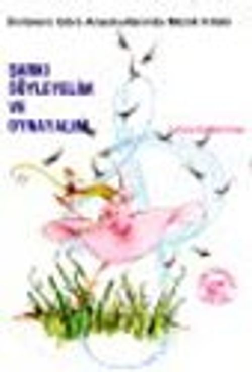 Şarkı Söyleyelim Oynayalım /Ünitelere Göre Anaokullarında Müzik Kitabı