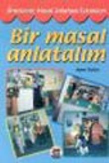 Bir Masal Anlatalım/Hikaye Anlatma Teknikleri