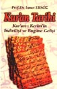 Kur'an Tarihi / Kur'an-ı Kerim'in İndirilişi ve Bugüne Gelişi
