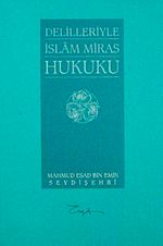 Delilleriyle İslam Miras Hukuku