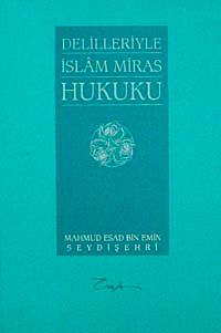 Delilleriyle İslam Miras Hukuku