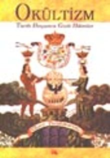 Okültizm (Tarih Boyunca Gizli Bilimler)
