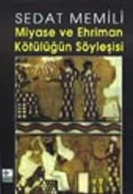 Miyase ve Ehriman Kötülüğün Söyleşisi