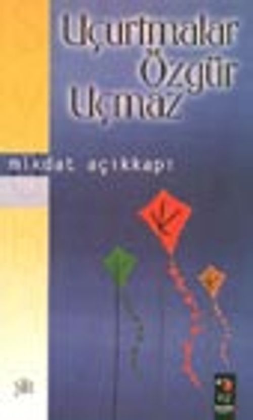 Uçurtmalar Özgür Uçmaz