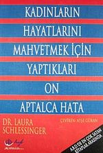 Kadınların Hayatlarını Mahvetmek İçin Yaptıkları On Aptalca Hata