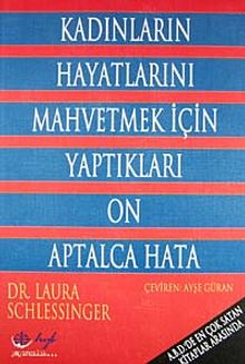 Kadınların Hayatlarını Mahvetmek İçin Yaptıkları On Aptalca Hata