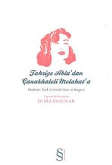 Fahriye Abla'dan Çanakkaleli Melahat'a & Modern Türk Şiirinde Kadın İmgesi