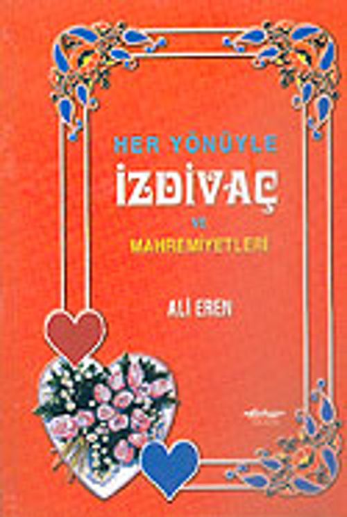 Her Yönüyle İzdivaç ve Mahremiyetleri