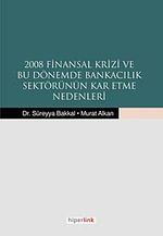 2008 Finansal Krizi ve Bu Dönemde Bankacılık Sektörünün Kar Etme Nedenleri