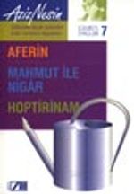 Gülmece Öyküleri 7/ Aferin-Mahmut ile Nigar-Hoptirinam