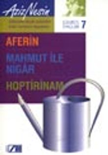Gülmece Öyküleri 7/ Aferin-Mahmut ile Nigar-Hoptirinam