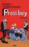 K&ouml;şeli T&uuml;rklerden Press Bey